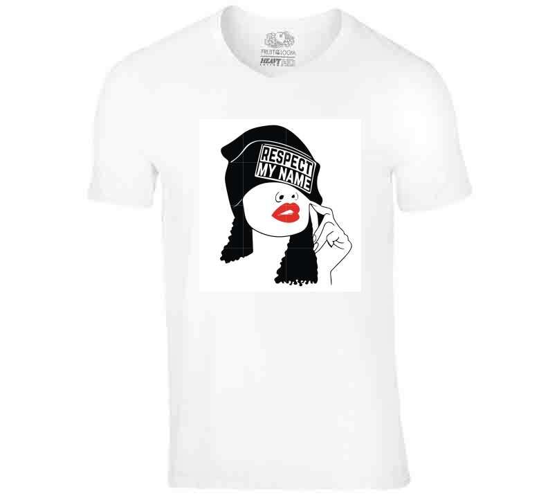 Repect My Name  Ladies T Shirt