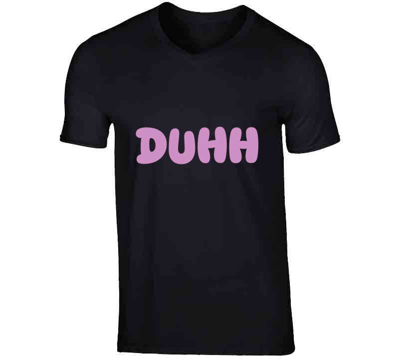 Duhh  T Shirt