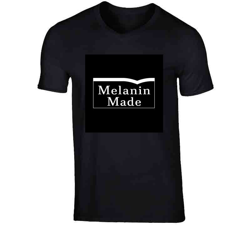 Melanin Made  T Shirt