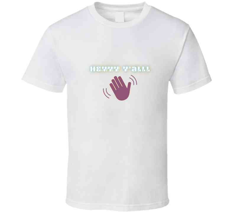 Hey Y'all  T Shirt