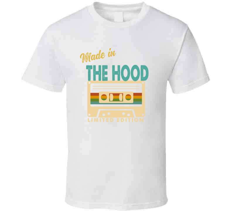 Made In The Hood  T Shirt