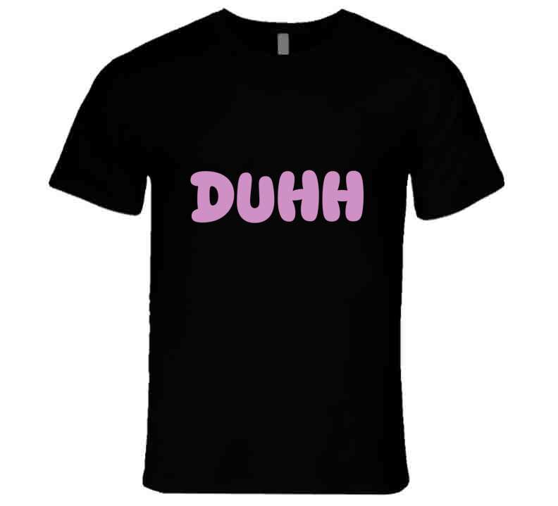 Duhh  T Shirt