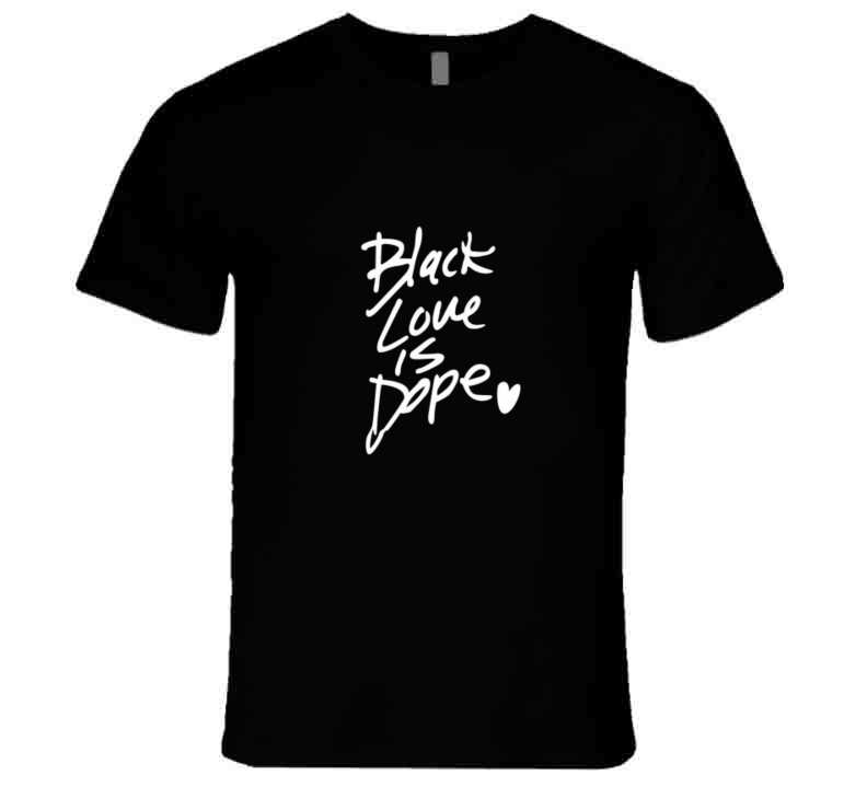 Black Love Is Dope ( Red ) T Shirt