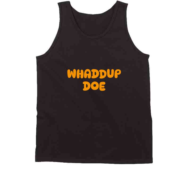 Whaddup Doe T Shirt