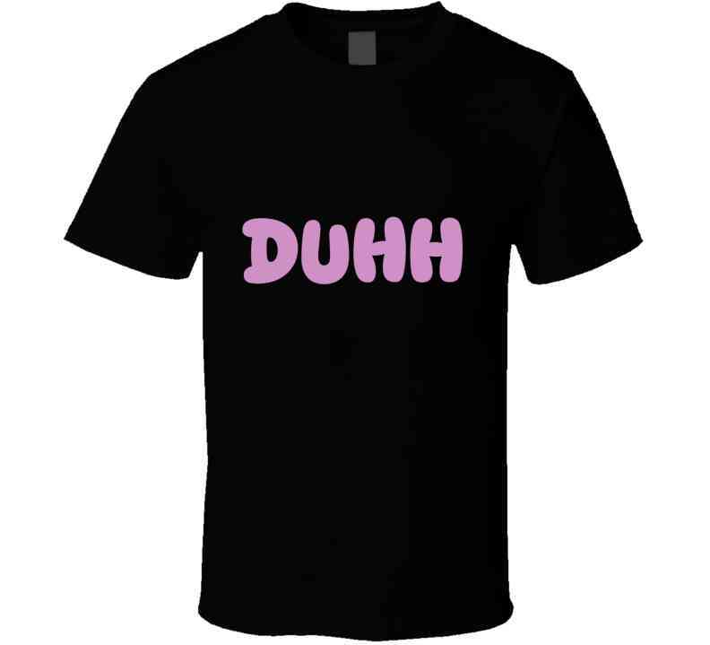 Duhh  T Shirt