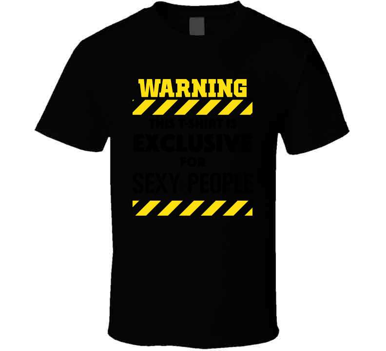 Warning For Sexy People Tee Ladies T Shirt