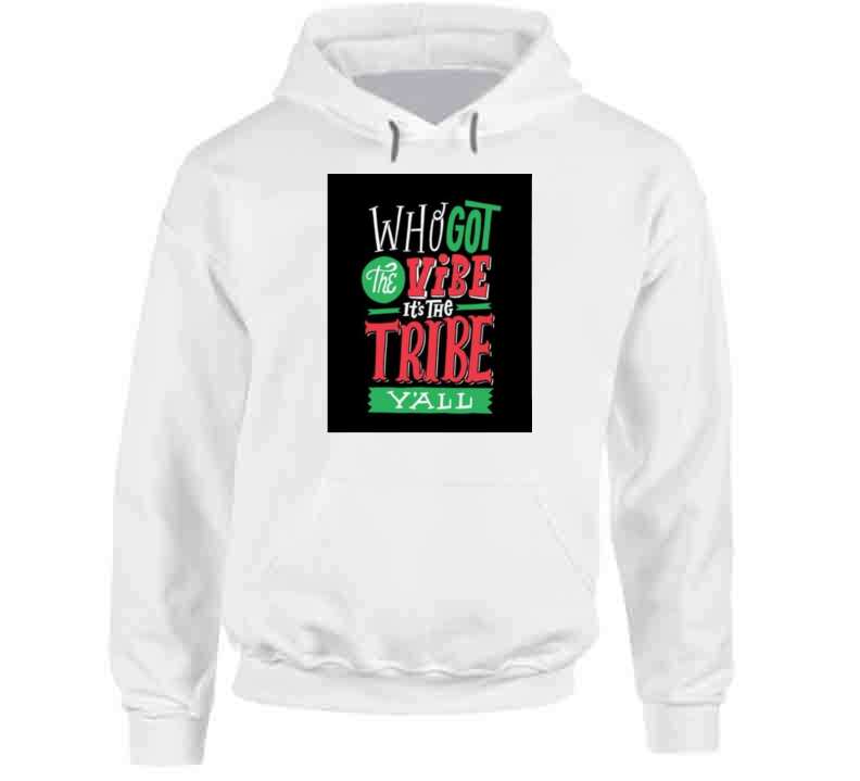 Who Got The Vibe? The Tribe  T Shirt