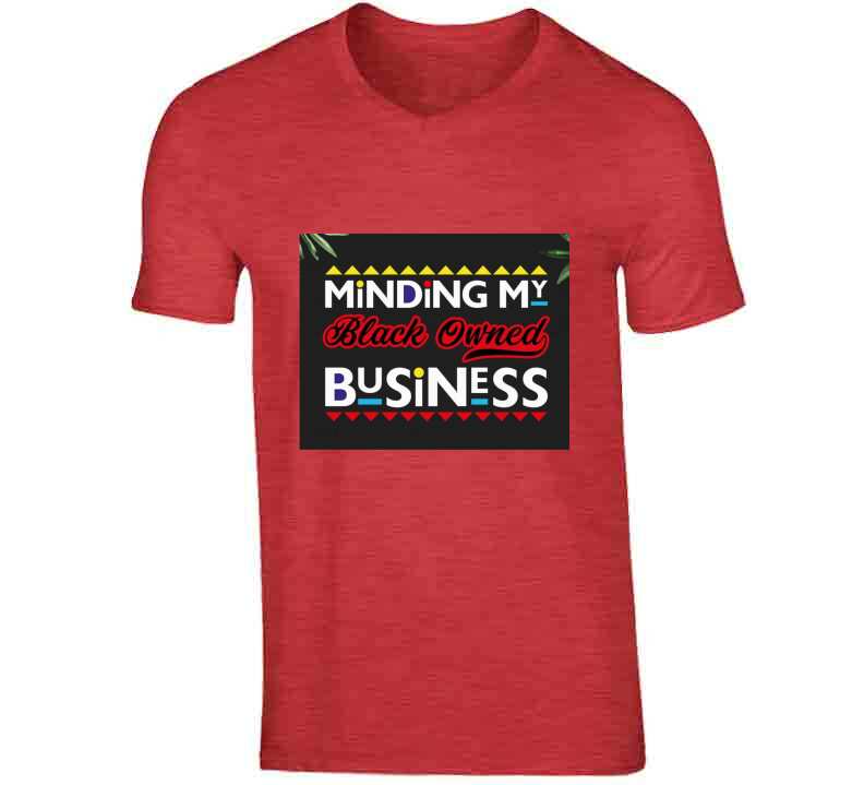 Minding My Black Owned Business ( Red ) T Shirt