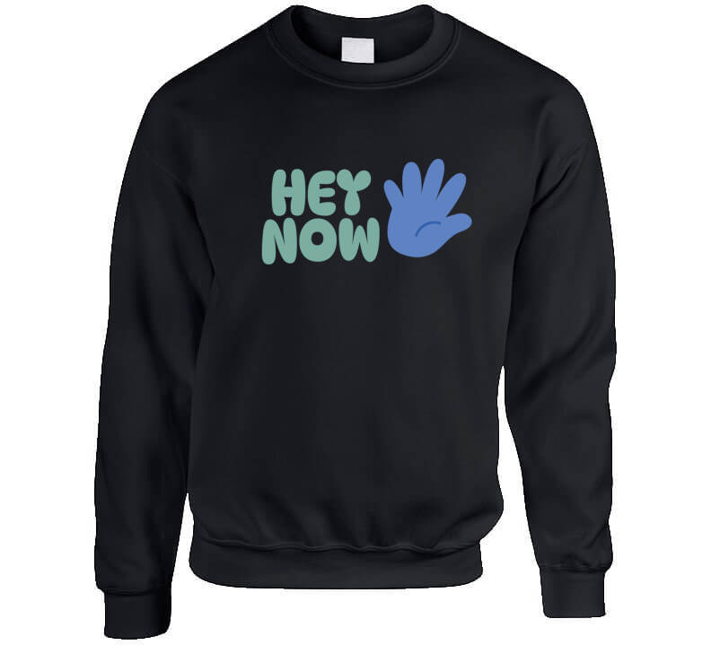 Hey Now T Shirt