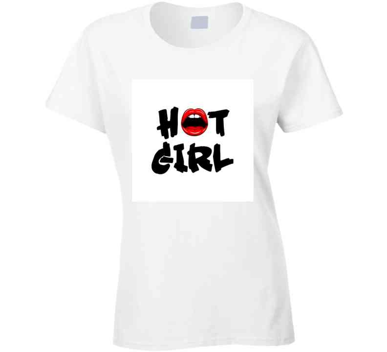 Hot Girl  Ladies T Shirt