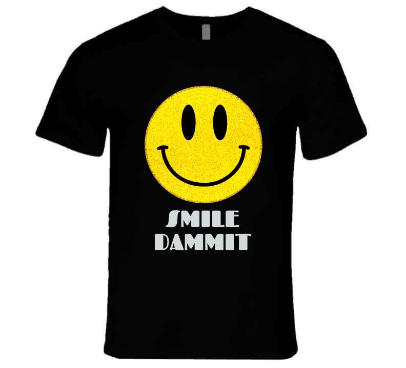 Smile Dammit Black  T Shirt