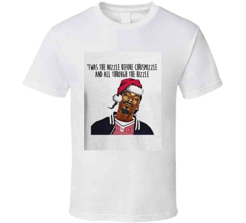 Twas The Nizzle.. T Shirt