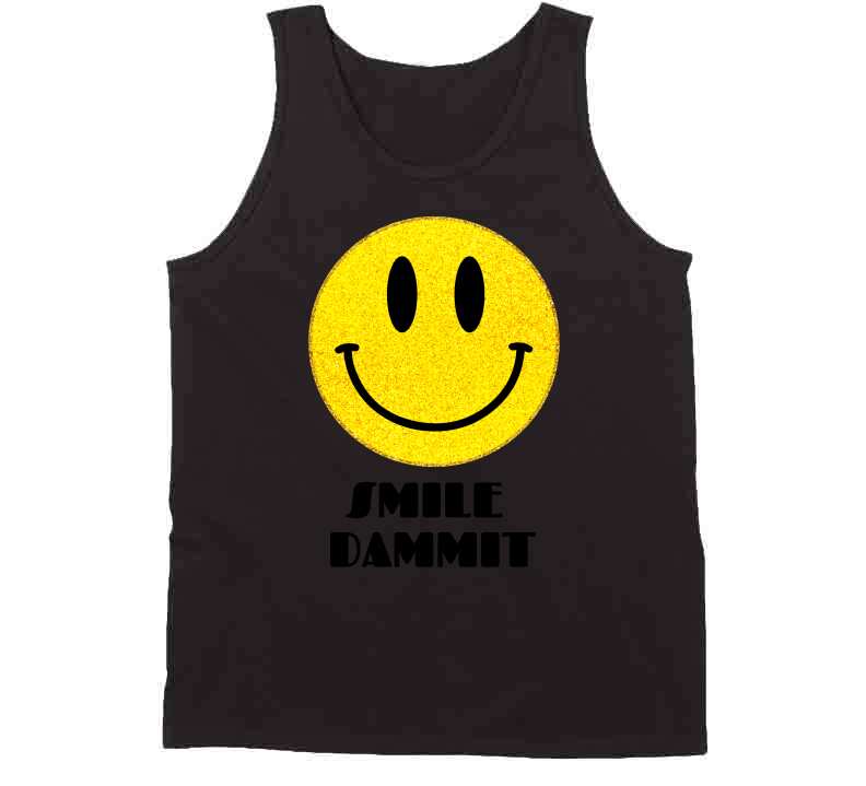 Smile Dammit Original  T Shirt