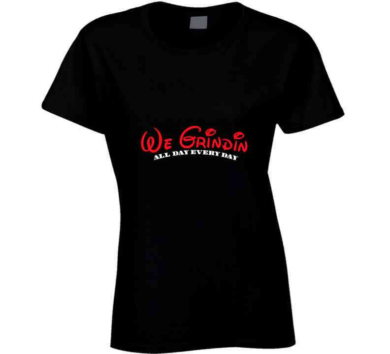 We Grindin' T Shirt