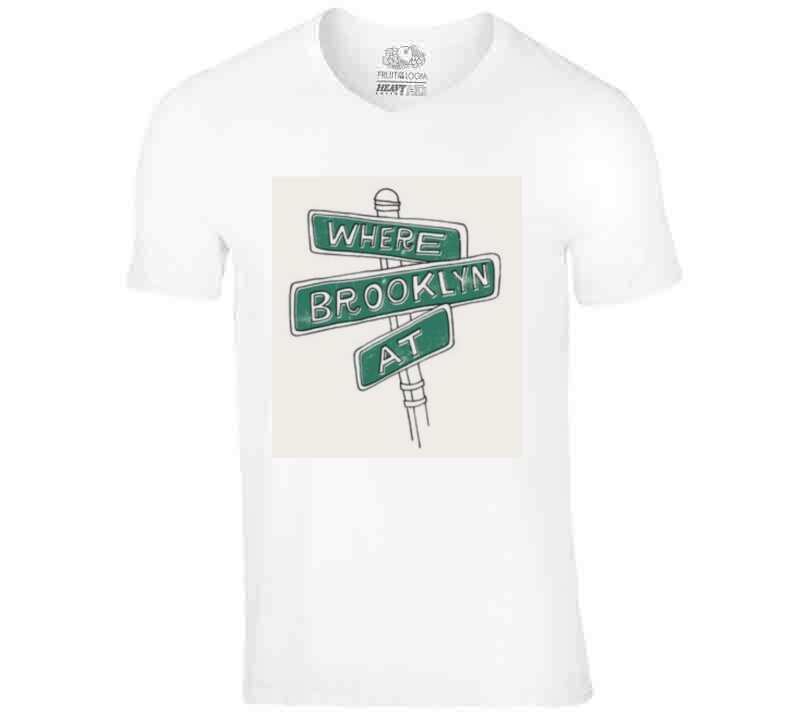 Where Brooklyn At?  T Shirt