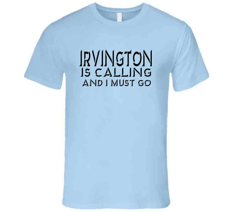 Irvington Is Calling Tee T Shirt