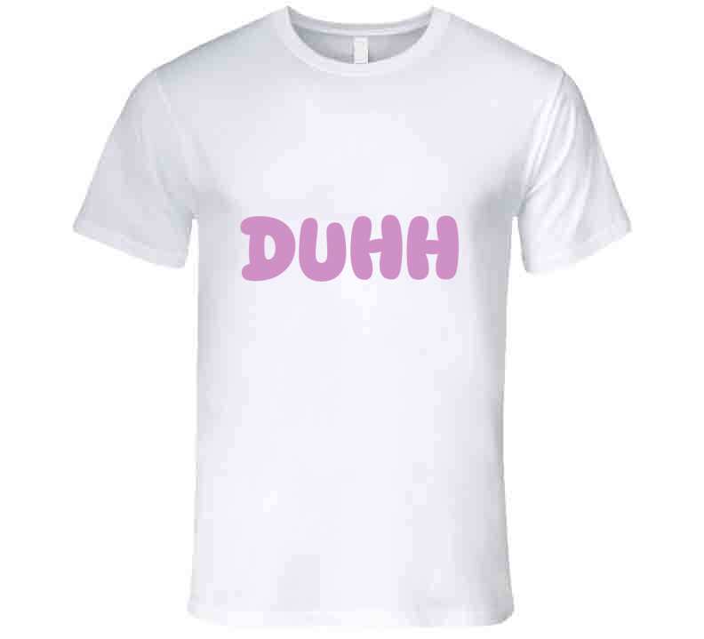 Duhh  T Shirt