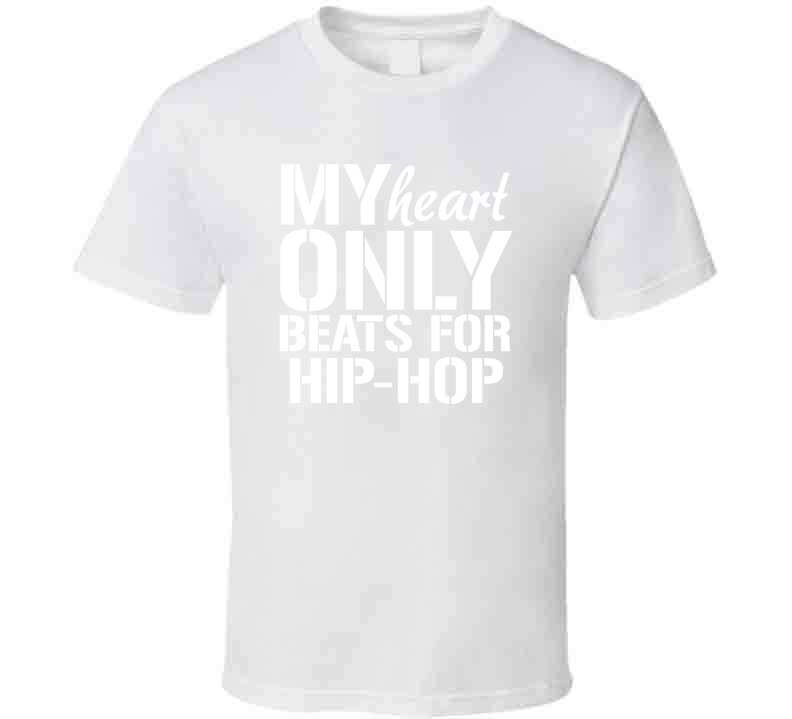 My Heart Only Beats For Hip Hop Tees T Shirt