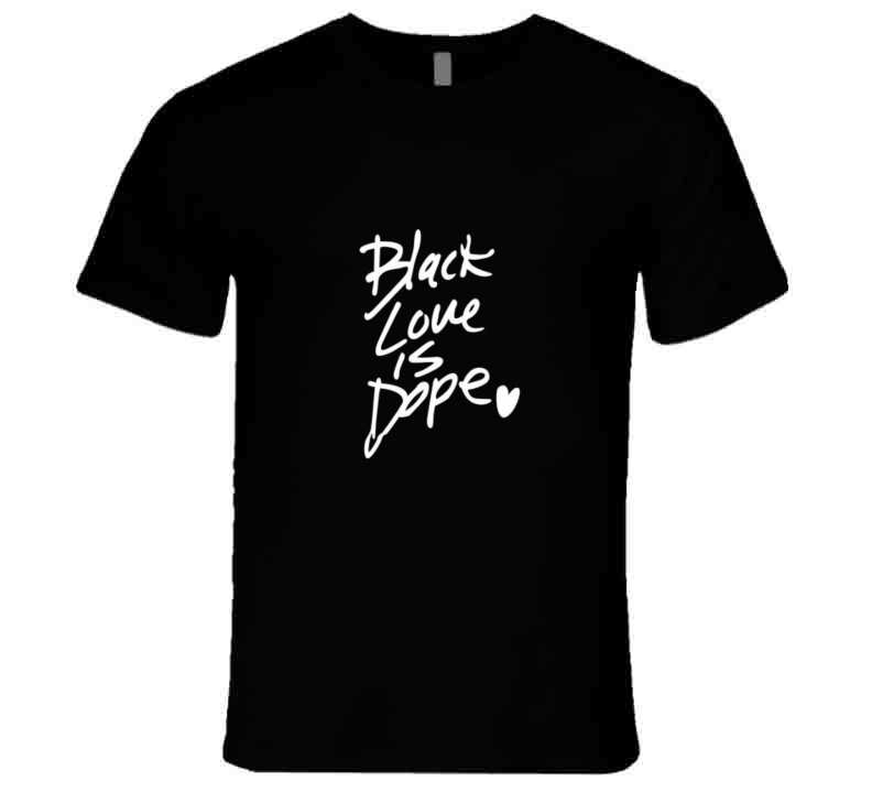 Black Love Is Dope ( Lime ) T Shirt