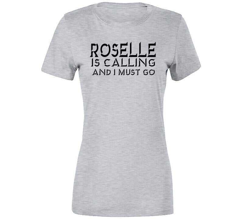 Roselle Is Calling Tee T Shirt