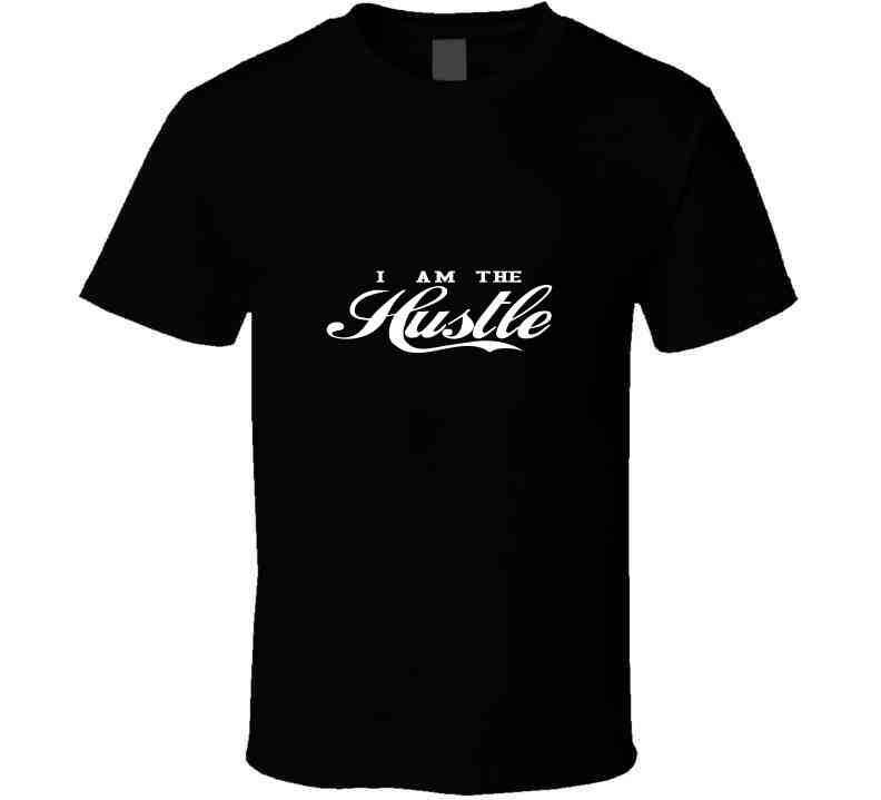 I Am The Hustle ( Blue )  T Shirt