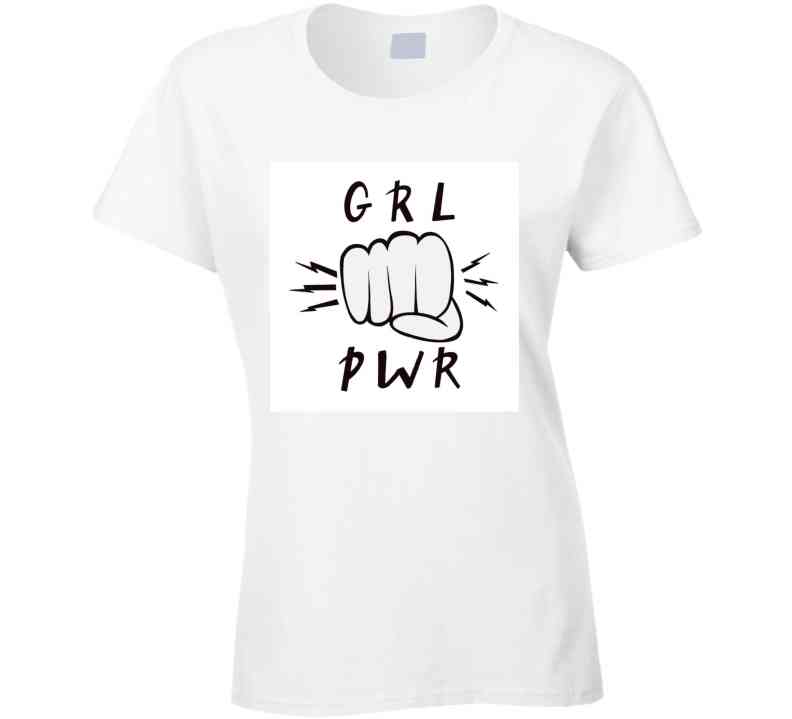 Grl Pwr  Ladies T Shirt