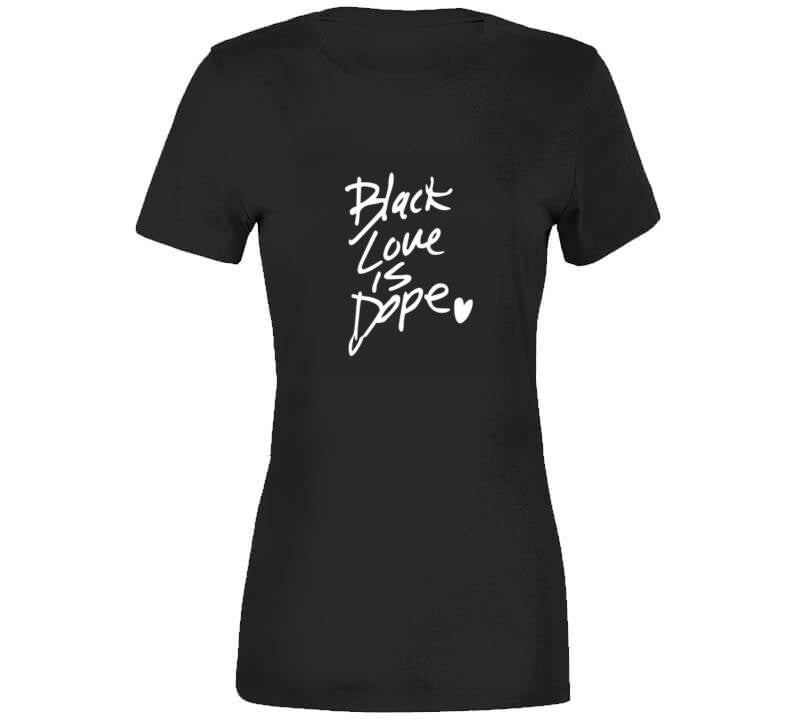 Black Love Is Dope ( Lime ) T Shirt