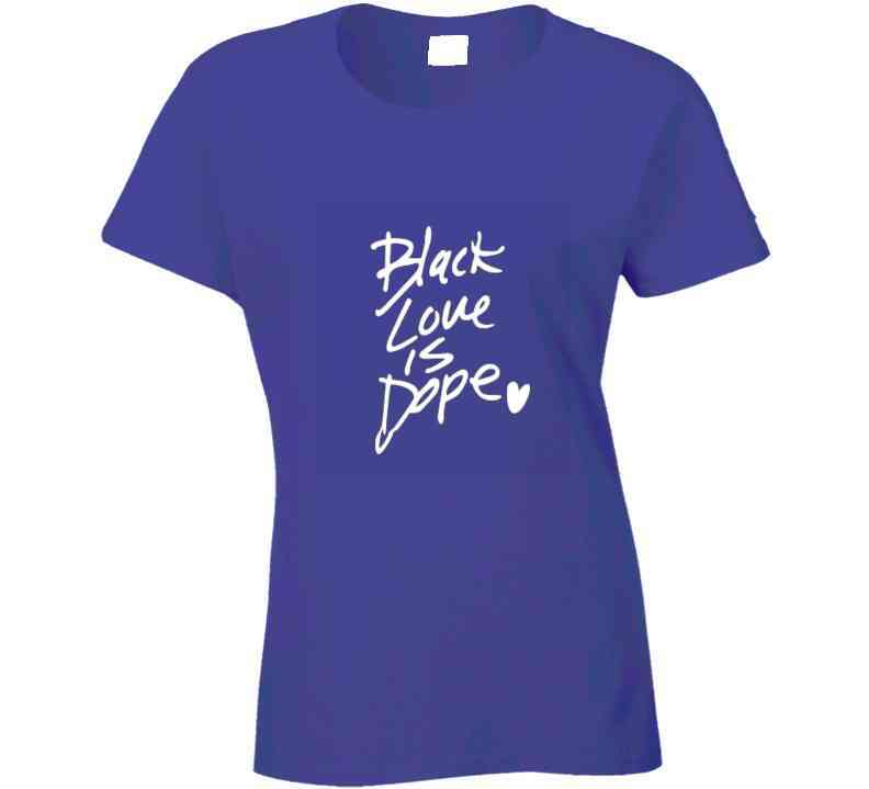 Black Love Is Dope ( Purp ) T Shirt