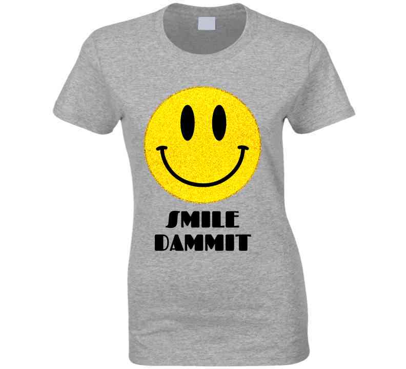 Smile Dammit Gray  T Shirt