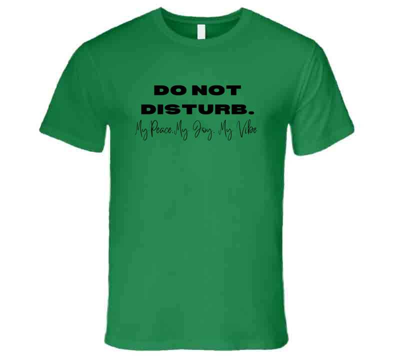 Do Not Disturb.. Green Ladies T Shirt