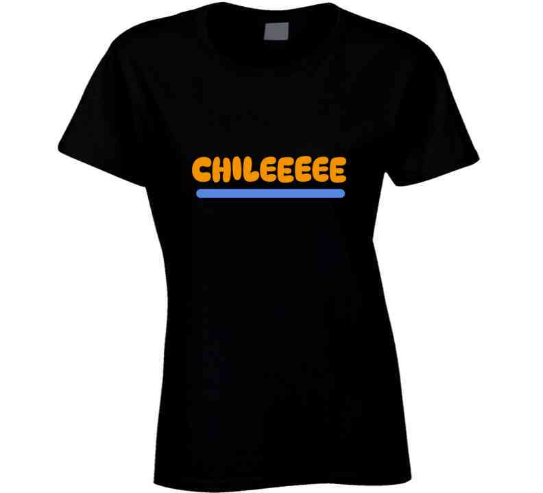 Chilllllleeee  T Shirt