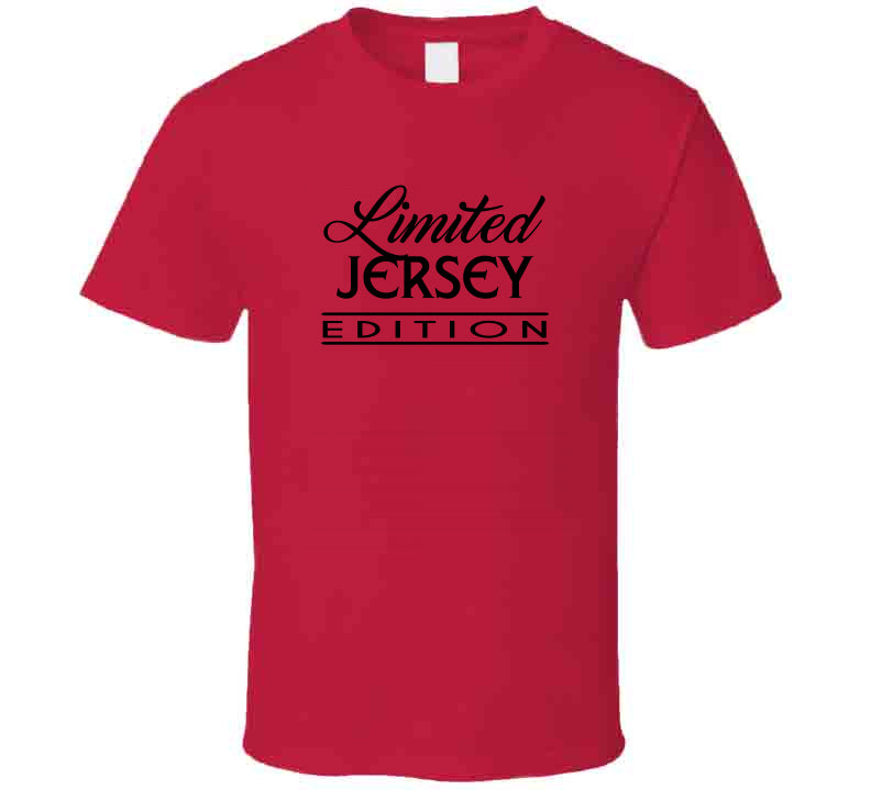 Limited Edition (JERSEY) T Shirts