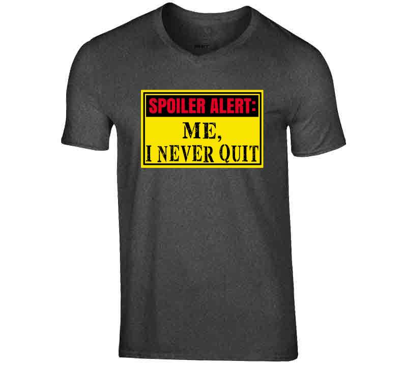 Never Quit Ladies T Shirt