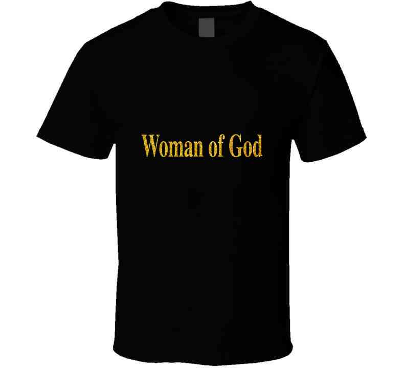 Woman Of God ( Original )  Ladies T Shirt