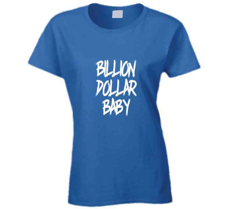 Billion Dollar Baby  ( Sapphire ) T Shirt