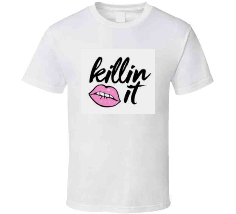 Killin' It  Ladies T Shirt