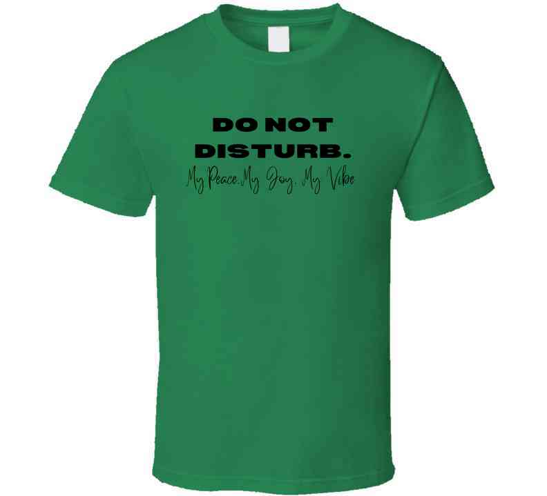 Do Not Disturb.. Green Ladies T Shirt