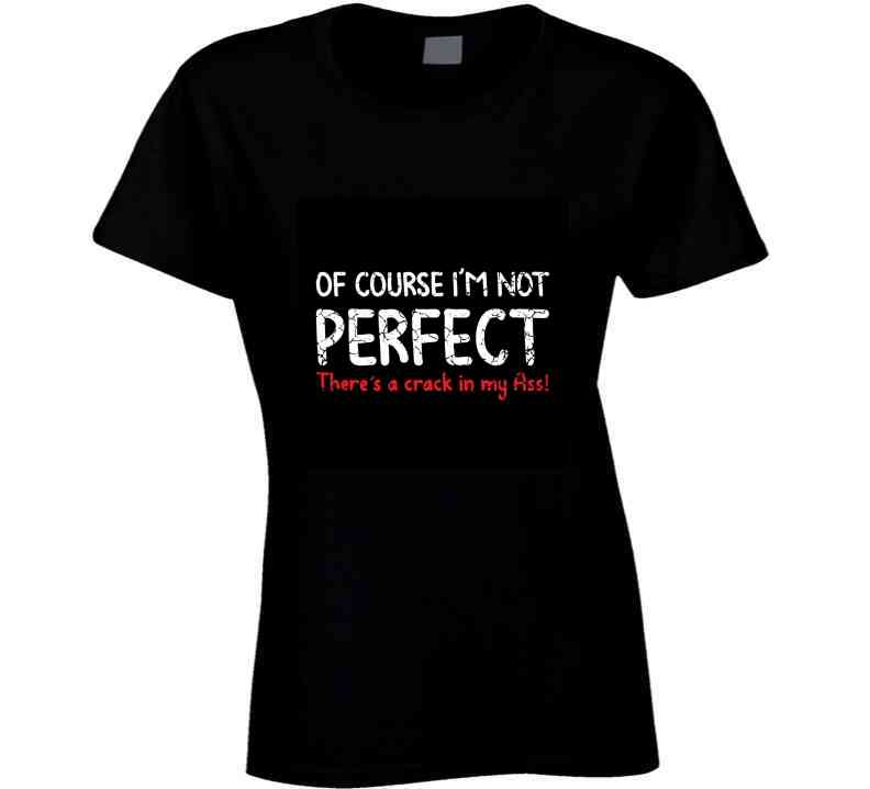 Not Perfect ..  T Shirt