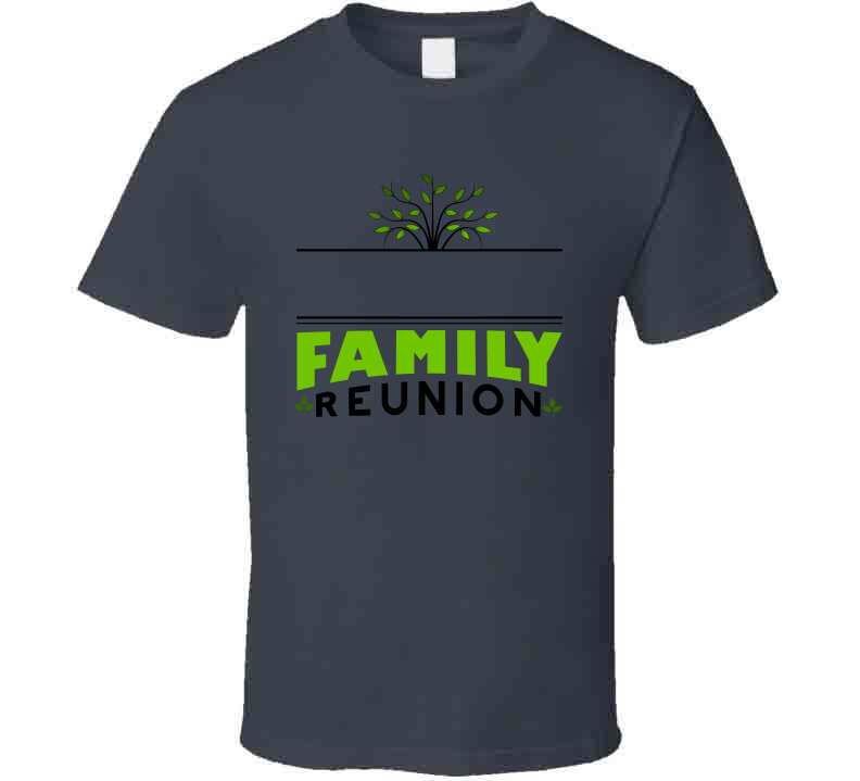 Family Reunion Tees T Shirt