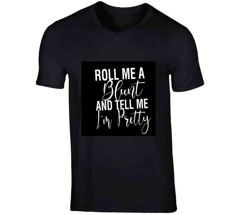 Tell Me I'm Pretty.. T Shirt