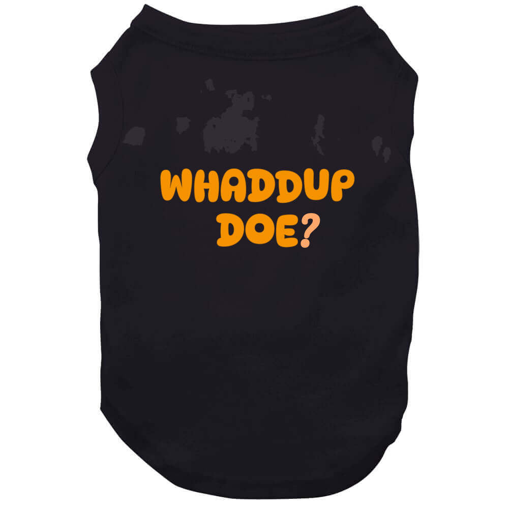 Whaddup Doe?  T Shirt