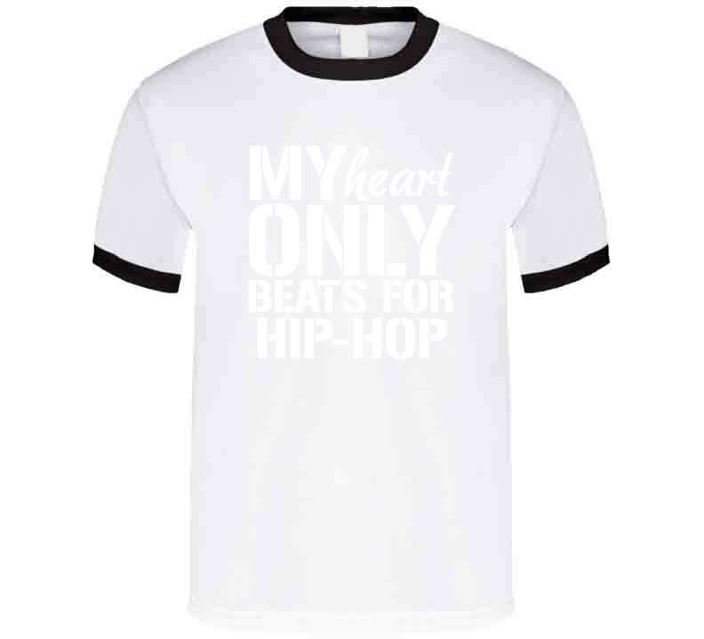 My Heart Only Beats For Hip Hop Tees T Shirt