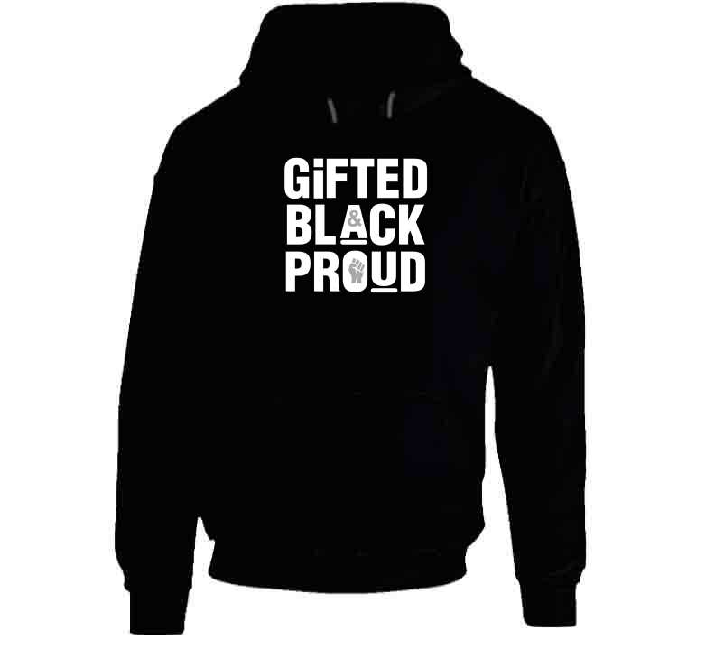 Gifted, Black And Proud ( Black ) T Shirt