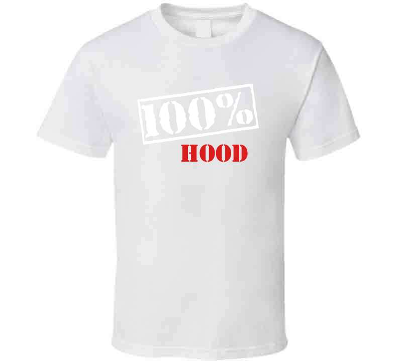 100% Hood  T Shirt