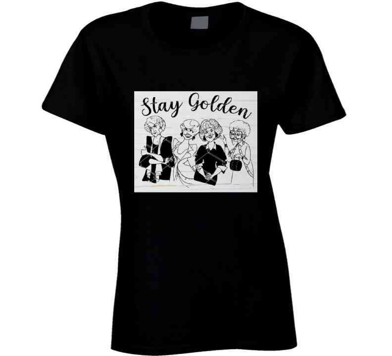 Stay Golden  T Shirt