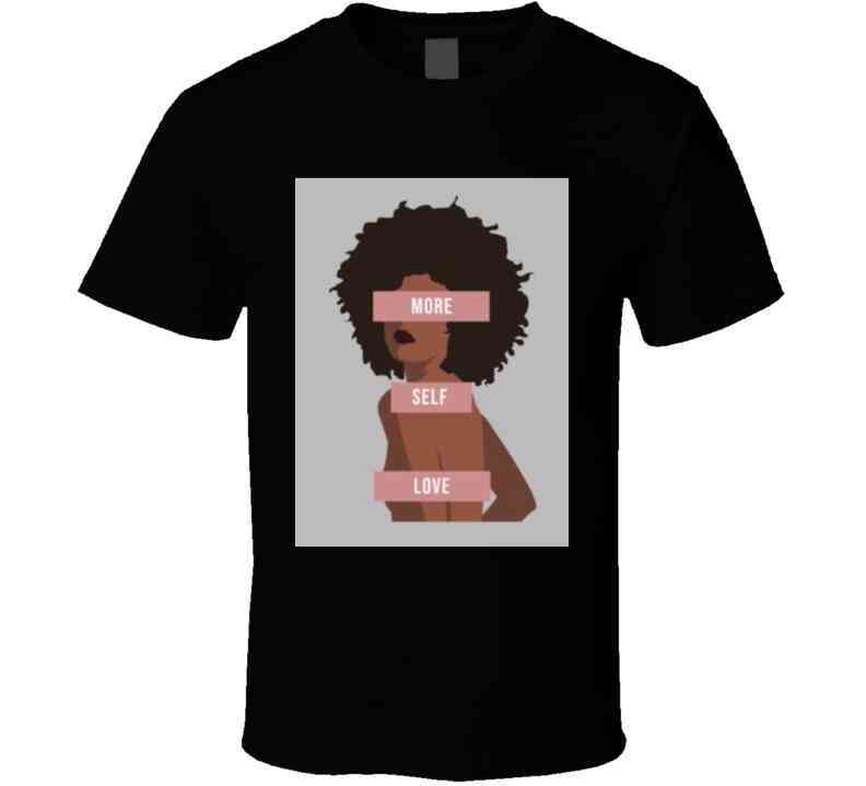 More Self Love Ladies T Shirt