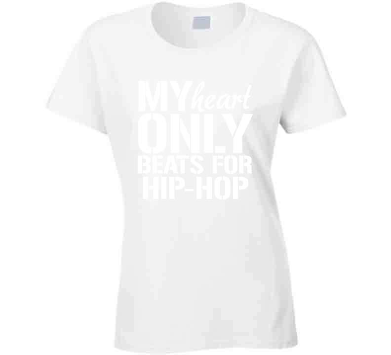 My Heart Only Beats For Hip Hop Tees T Shirt