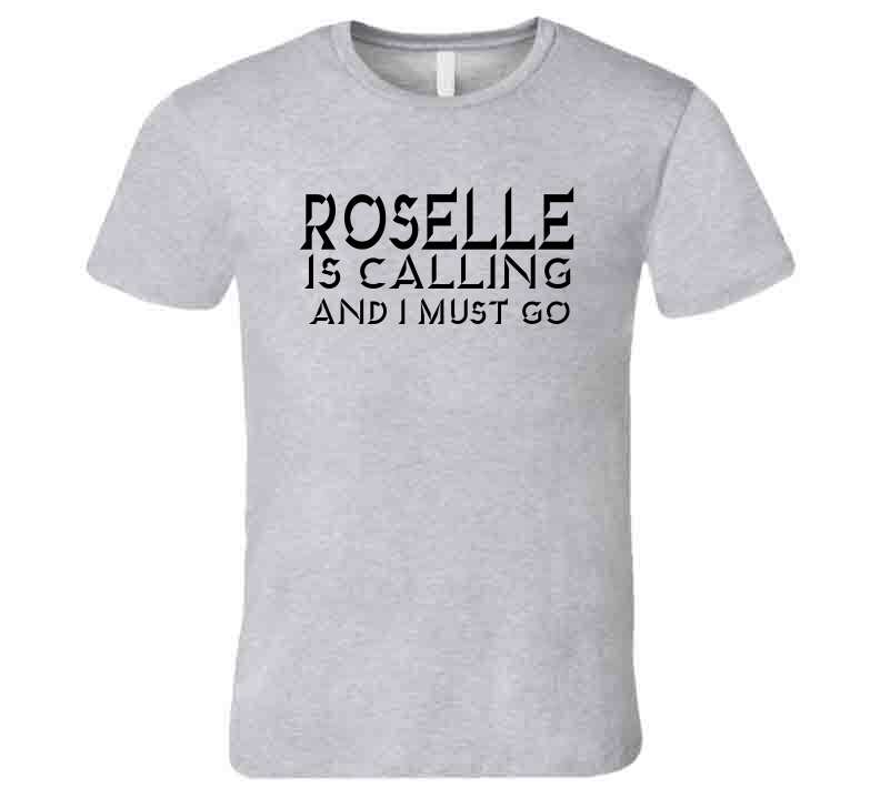 Roselle Is Calling Tee T Shirt