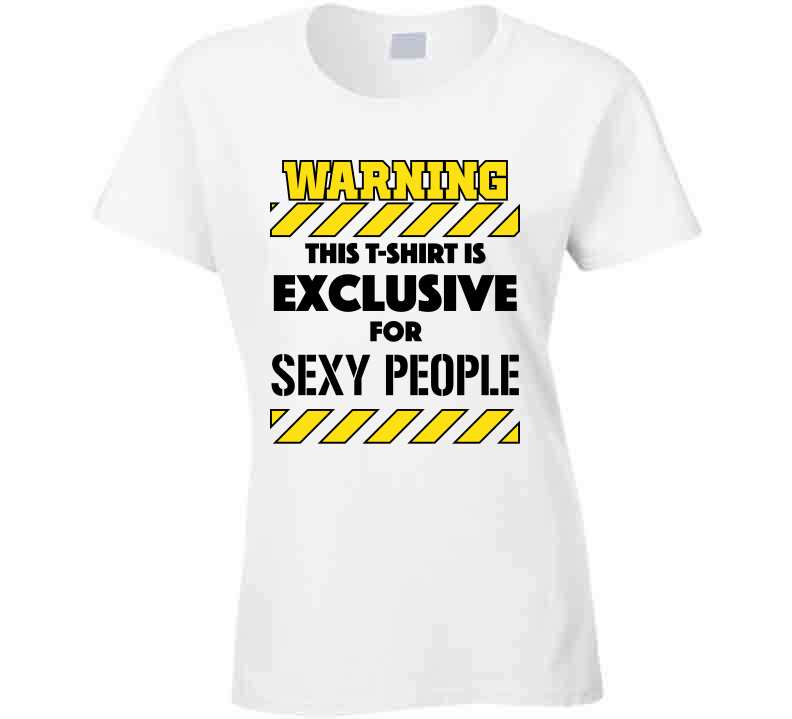 Warning For Sexy People Tee  T Shirt