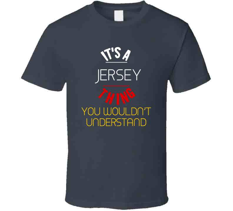 I'ts A Jersey Thing Color Series T Shirt